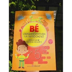 Dành cho bé chuẩn bị vào lớp 1- Bé làm quen với toán và tập tô chữ số - Quyển 1 (TB2020)